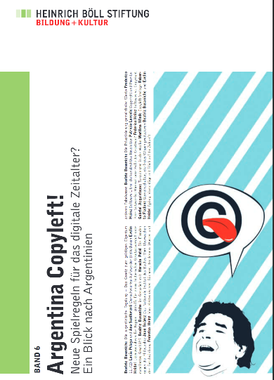 Argentina Copyleft! – Neue Spielregeln für das digitale Zeitalter? Ein Blick nach Argentinien