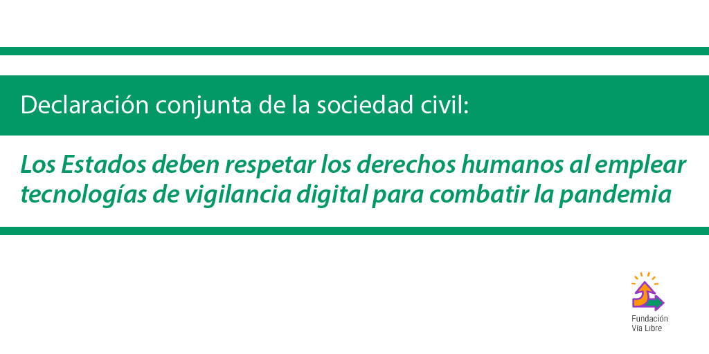 Declaración conjunta de la sociedad civil: Los Estados deben respetar los derechos humanos al emplear tecnologías de vigilancia digital para combatir la pandemia