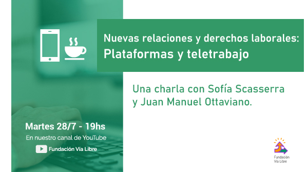 Charla “Nuevas relaciones y derechos laborales: Plataformas y teletrabajo”