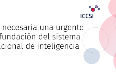 Es necesaria una urgente refundación del sistema nacional de inteligencia