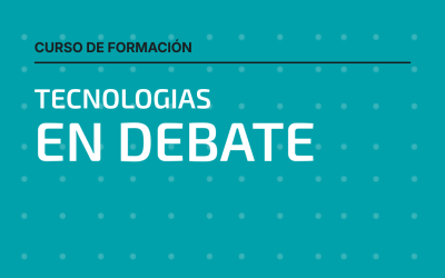 Inscripciones abiertas al curso gratuito “TECNOLOGÍAS EN DEBATE: kit de herramientas para comprender el presente”